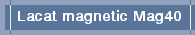 Lacat magnetic Mag40